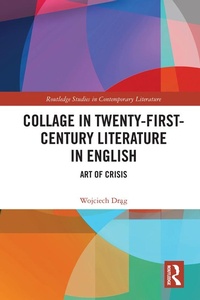 Enlarge image Cover: Collage in Twenty-First-Century Literature in English - Routledge