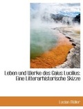 Cover: Leben Und Werke Des Gaius Lucilius - BiblioLife