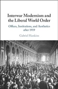 Cover: Interwar Modernism and the Liberal World Order - Cambridge University Press