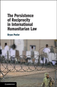 Abbildung von: The Persistence of Reciprocity in International Humanitarian Law - Cambridge University Press