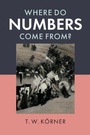 Cover: Where Do Numbers Come From? - Cambridge University Press