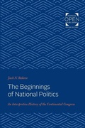 Cover: The Beginnings of National Politics - Johns Hopkins University Press