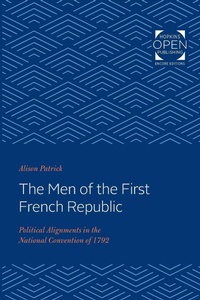 Enlarge image Cover: The Men of the First French Republic - Johns Hopkins University Press