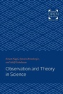 Cover: Observation and Theory in Science - Johns Hopkins University Press