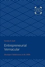 Cover: Entrepreneurial Vernacular - Johns Hopkins University Press
