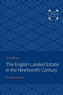 Cover: The English Landed Estate in the Nineteeth Century - Johns Hopkins University Press