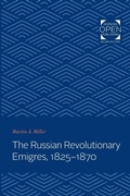 Cover: The Russian Revolutionary Emigres, 1825-1870 - Johns Hopkins University Press