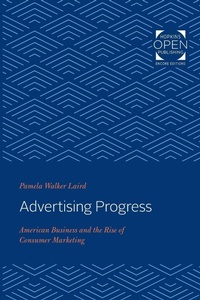Enlarge image Cover: Advertising Progress - Johns Hopkins University Press
