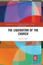 Cover: The Liquidation of the Church - Routledge