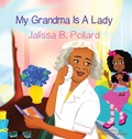 Cover: My Grandma is a Lady - Jalissa B. Pollard