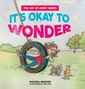Cover: It's Okay to Wonder - Lucid Books