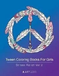 Enlarge image Cover: Tween Coloring Books For Girls - Art Therapy Coloring