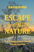 Cover: Escape Your Fallen Nature - Westwood Books Publishing LLC