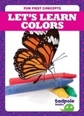 Cover: Let's Learn Colors - Tadpole Books