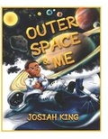 Cover: Outer Space & Me - Kings' Press, LLC.