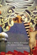 Cover: Why I Never Finished My Dissertation - Headmistress Press