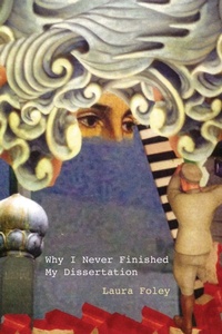 Enlarge image Cover: Why I Never Finished My Dissertation - Headmistress Press
