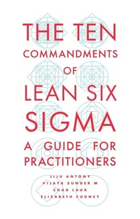 Enlarge image Cover: The Ten Commandments of Lean Six Sigma - Emerald Publishing Limited