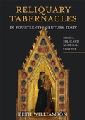 Cover: Reliquary Tabernacles in Fourteenth-Century Italy - Boydell Press
