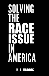 Abbildung von: Solving The Race Issue In America - New Paradigm Pub.