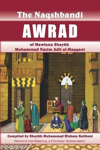 Abbildung von: Naqshbandi Awrad of Mawlana Shaykh Muhammad Nazim Adil al-Haqqani - Institute for Spiritual and Cultural Advancement (Isca)