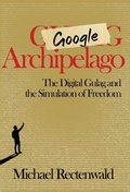 Cover: Google Archipelago - World Encounter Institute/New English Review Press