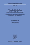 Cover: Vom Reichshofrat zur Reichsfilmkammer. - Duncker & Humblot
