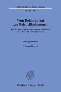 Abbildung von: Vom Reichshofrat zur Reichsfilmkammer. - Duncker & Humblot