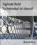 Cover: Tschernobyl ist &uuml;berall - BookRix