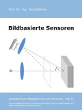 Cover: Bildbasierte Sensoren - Das Kompendium Messtechnik und Sensorik in Einzelkapiteln