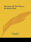 Cover: The Fates Of The Princes Of Dyfed (1914) - Kessinger Publishing