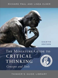 Enlarge image Cover: The Miniature Guide to Critical Thinking Concepts and Tools - Foundation for Critical Thinking