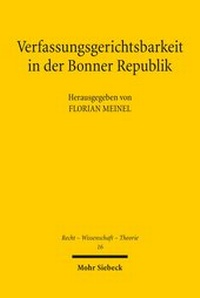 Abbildung von: Verfassungsgerichtsbarkeit in der Bonner Republik - Mohr Siebeck