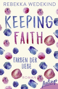 Abbildung von: Keeping Faith - Farben der Liebe - Feelings