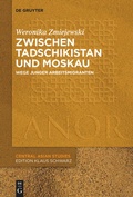 Cover: Zwischen Tadschikistan und Moskau - De Gruyter