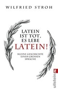 Cover: Latein ist tot, es lebe Latein! - Ullstein Taschenbuchverlag