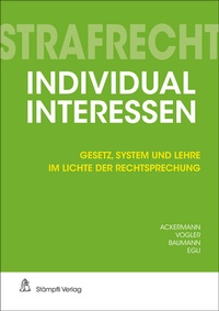 Abbildung von: Strafrecht Individualinteressen - Stämpfli Verlag