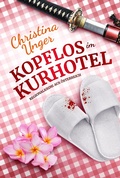 Cover: KOPFLOS IM KURHOTEL - Luzifer-Verlag