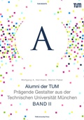 Cover: Alumni der TUM - BAND II - TUM.University Press