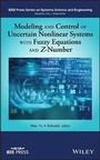 Cover: Modeling and Control of Uncertain Nonlinear Systems with Fuzzy Equations and Z-Number - Wiley