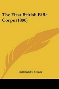 Enlarge image Cover: The First British Rifle Corps (1890) - Kessinger Publishing