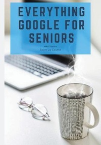 Abbildung von: Everything Google for Seniors - SL Editions