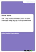 Cover: Soft X-ray emission and resonant inelastic scattering study of polycyclic hydrocarbons - GRIN Verlag