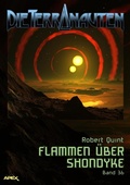 Cover: DIE TERRANAUTEN, Band 36: FLAMMEN &Uuml;BER SHONDYKE - BookRix