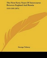 Enlarge image Cover: The First Forty Years Of Intercourse Between England And Russia - Kessinger Publishing