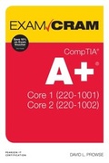 Cover: CompTIA A+ Core 1 (220-1001) and Core 2 (220-1002) Exam Cram - Pearson It Certification