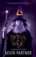 Cover: Myths & Magic: A Humorous Fantasy (The Faerie King Trilogy, #1) - Trantor Press