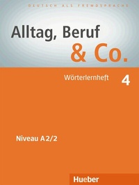 Abbildung von: Alltag, Beruf & Co.4 - Hueber Verlag