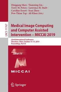 Enlarge image Cover: Medical Image Computing and Computer Assisted Intervention - MICCAI 2019 - Springer