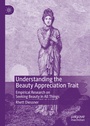 Cover: Understanding the Beauty Appreciation Trait - Palgrave Macmillan